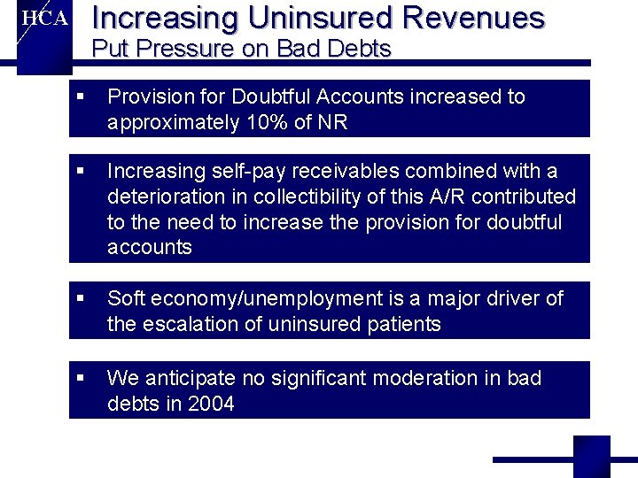 Increasing Uninsured Revenues HCA Put Pressure on Bad Debts § Provision for Doubtful Accounts