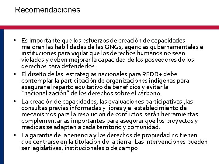 Recomendaciones • Es importante que los esfuerzos de creación de capacidades mejoren las habilidades