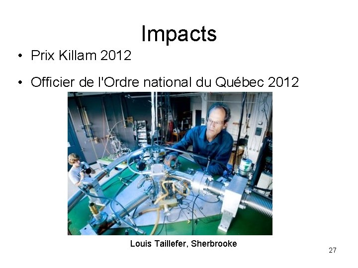 Impacts • Prix Killam 2012 • Officier de l'Ordre national du Québec 2012 Louis
