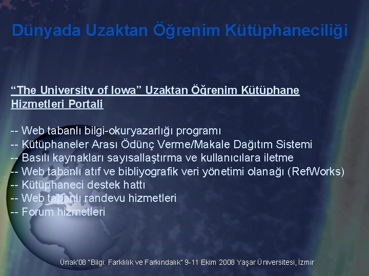 Dünyada Uzaktan Öğrenim Kütüphaneciliği “The University of Iowa” Uzaktan Öğrenim Kütüphane Hizmetleri Portali --