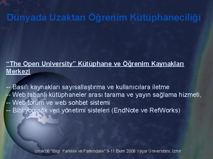 Dünyada Uzaktan Öğrenim Kütüphaneciliği “The Open University” Kütüphane ve Öğrenim Kaynakları Merkezi -- Basılı