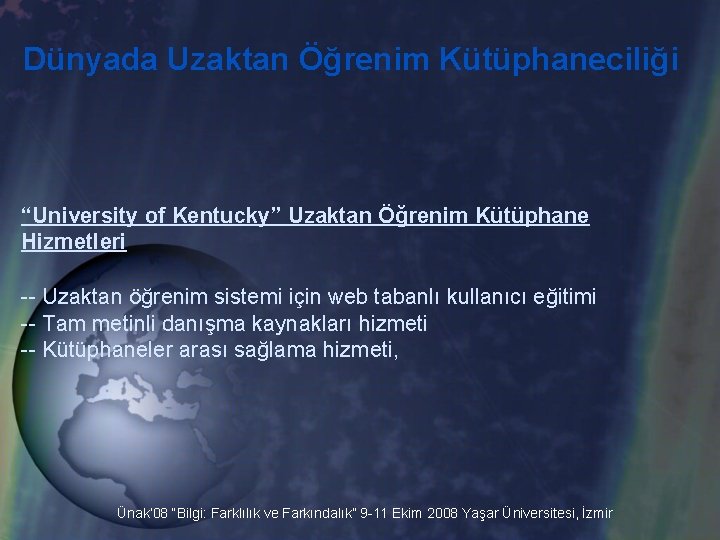 Dünyada Uzaktan Öğrenim Kütüphaneciliği “University of Kentucky” Uzaktan Öğrenim Kütüphane Hizmetleri -- Uzaktan öğrenim