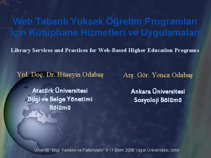 Web Tabanlı Yüksek Öğretim Programları İçin Kütüphane Hizmetleri ve Uygulamaları Library Services and Practices