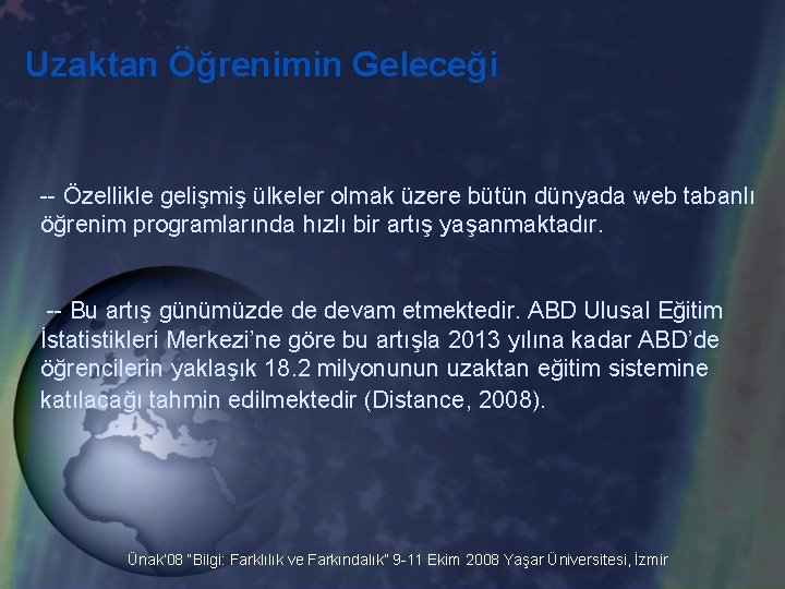 Uzaktan Öğrenimin Geleceği -- Özellikle gelişmiş ülkeler olmak üzere bütün dünyada web tabanlı öğrenim