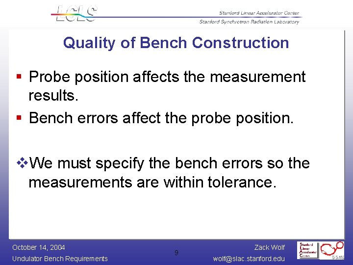 Quality of Bench Construction § Probe position affects the measurement results. § Bench errors