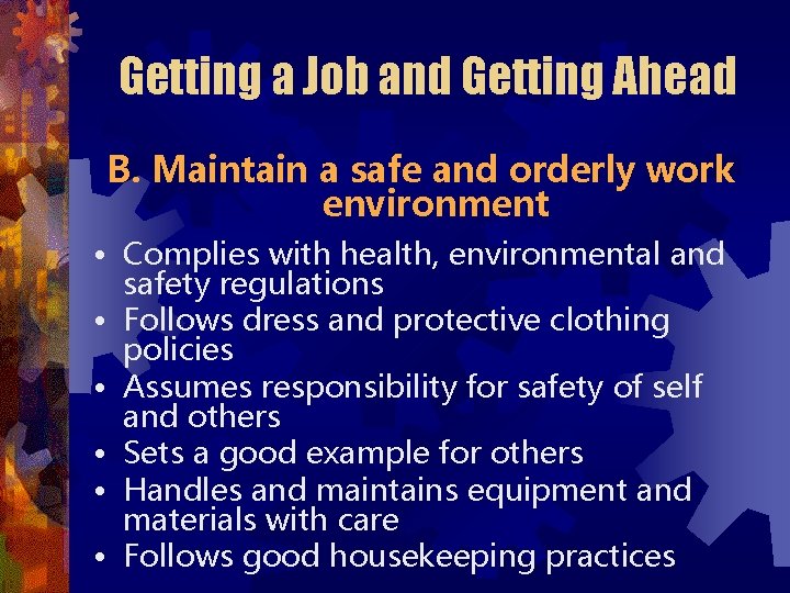 Getting a Job and Getting Ahead B. Maintain a safe and orderly work environment