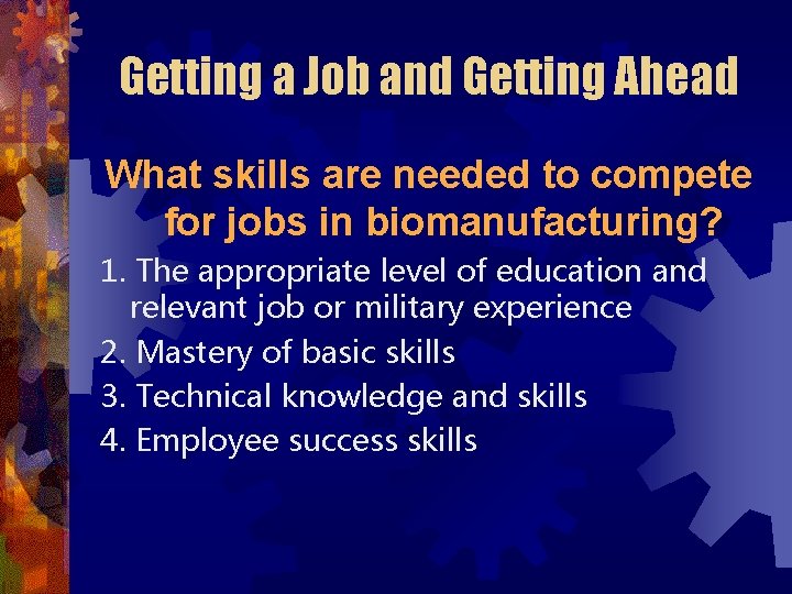 Getting a Job and Getting Ahead What skills are needed to compete for jobs