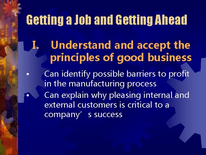 Getting a Job and Getting Ahead I. • • Understand accept the principles of
