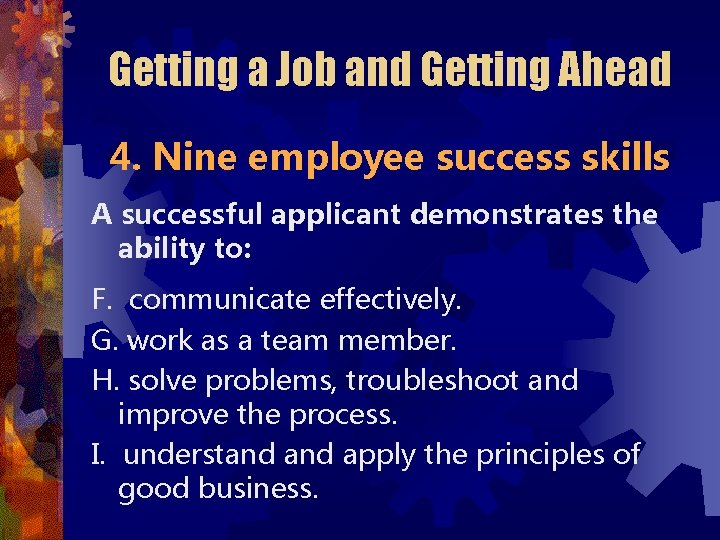 Getting a Job and Getting Ahead 4. Nine employee success skills A successful applicant