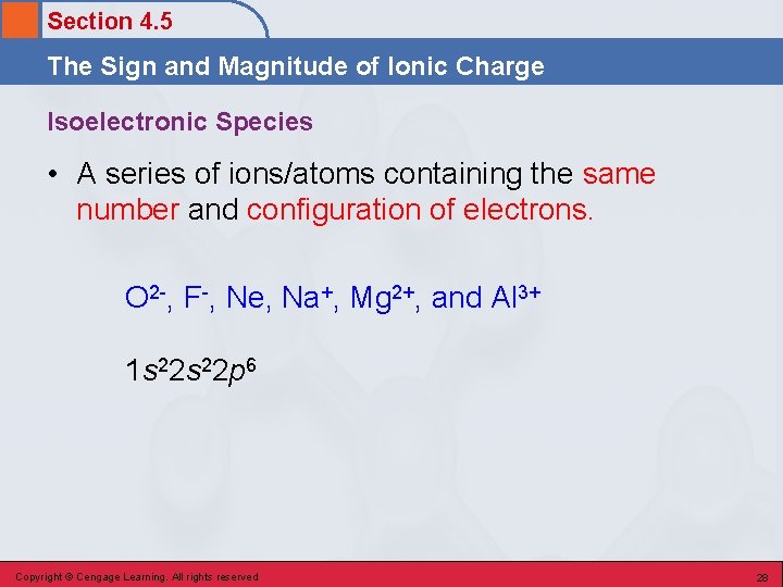 Section 4. 5 The Sign and Magnitude of Ionic Charge Isoelectronic Species • A
