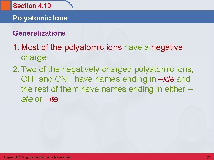 Section 4. 10 Polyatomic Ions Generalizations 1. Most of the polyatomic ions have a
