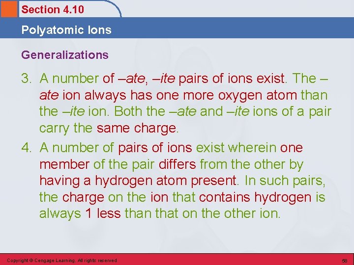 Section 4. 10 Polyatomic Ions Generalizations 3. A number of –ate, –ite pairs of