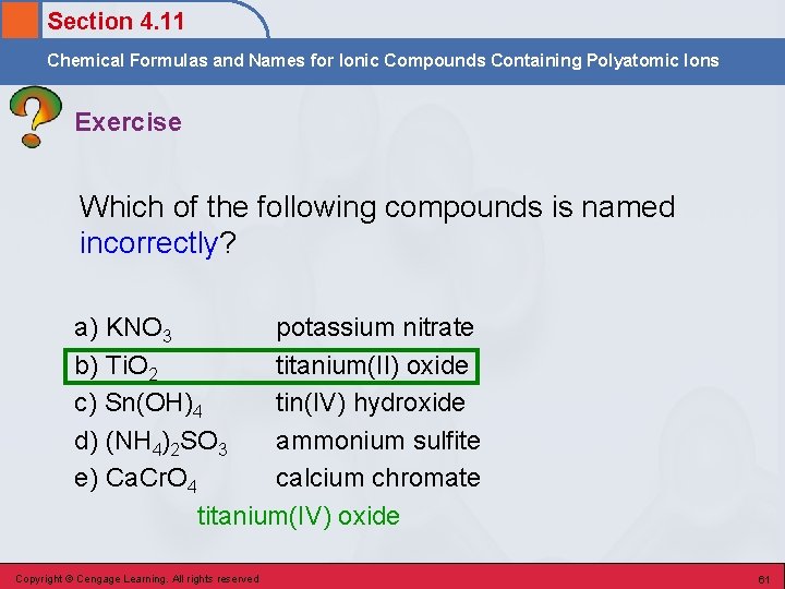Section 4. 11 Chemical Formulas and Names for Ionic Compounds Containing Polyatomic Ions Exercise