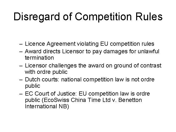 Disregard of Competition Rules – Licence Agreement violating EU competition rules – Award directs