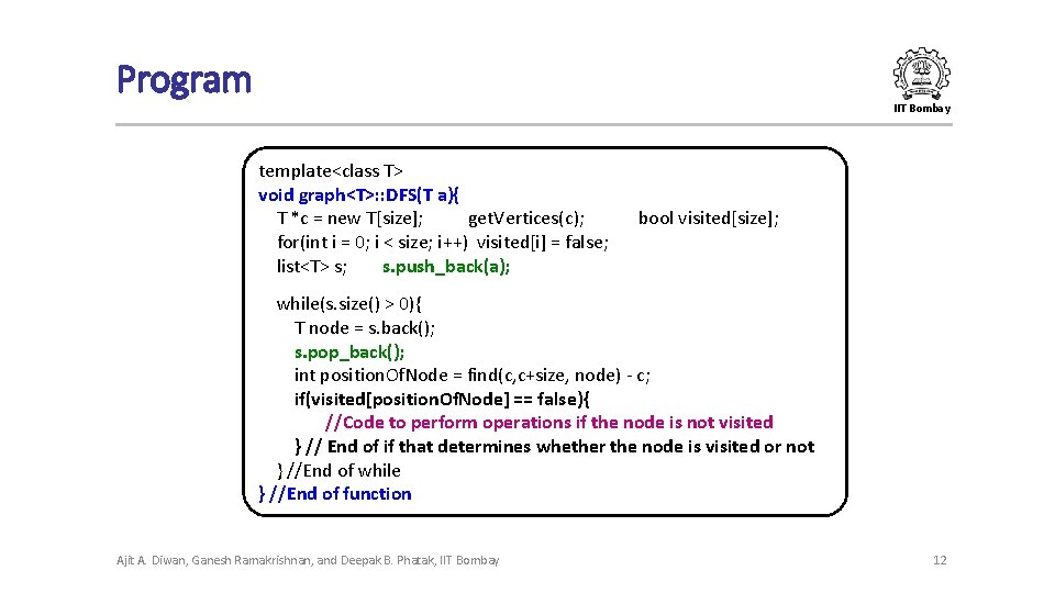 Program IIT Bombay template<class T> void graph<T>: : DFS(T a){ T *c = new
