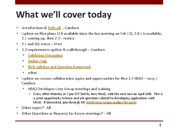 What we’ll cover today • Introductions & Roll-call -- Candace • Update on Rice