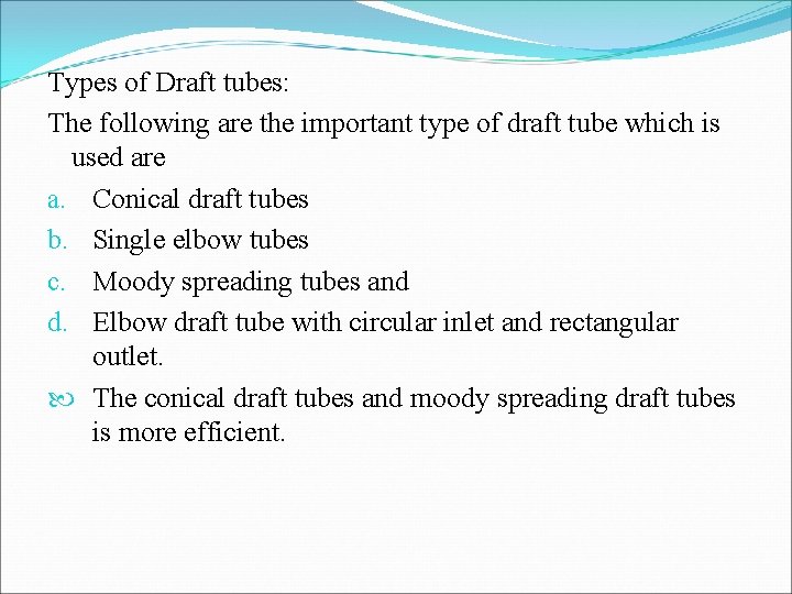 Types of Draft tubes: The following are the important type of draft tube which
