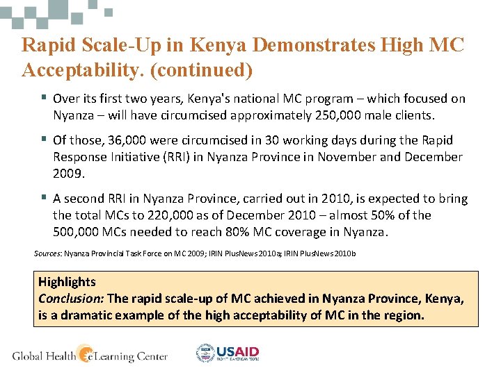 Rapid Scale-Up in Kenya Demonstrates High MC Acceptability. (continued) § Over its first two