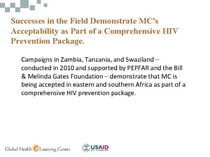 Successes in the Field Demonstrate MC's Acceptability as Part of a Comprehensive HIV Prevention