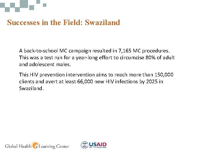 Successes in the Field: Swaziland A back-to-school MC campaign resulted in 7, 165 MC