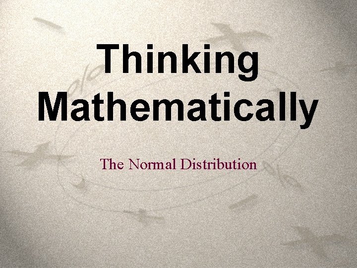 Thinking Mathematically The Normal Distribution 