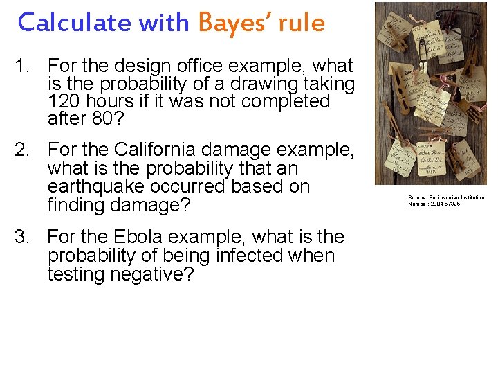 Calculate with Bayes’ rule 1. For the design office example, what is the probability