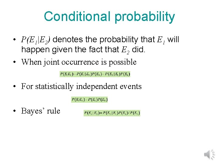 Conditional probability • P(E 1|E 2) denotes the probability that E 1 will happen