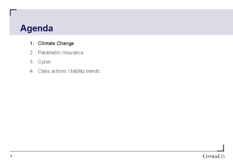 Agenda 1. Climate Change 2. Parametric Insurance 3. Cyber 4. Class actions / liability
