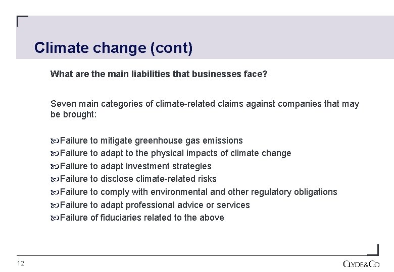 Climate change (cont) What are the main liabilities that businesses face? Seven main categories