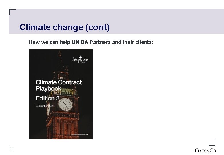 Climate change (cont) How we can help UNIBA Partners and their clients: 15 
