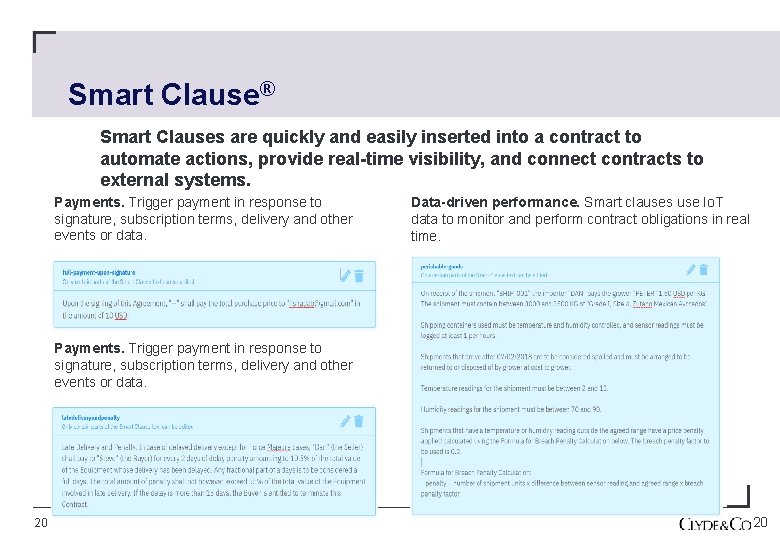 Smart Clause® Smart Clauses are quickly and easily inserted into a contract to automate