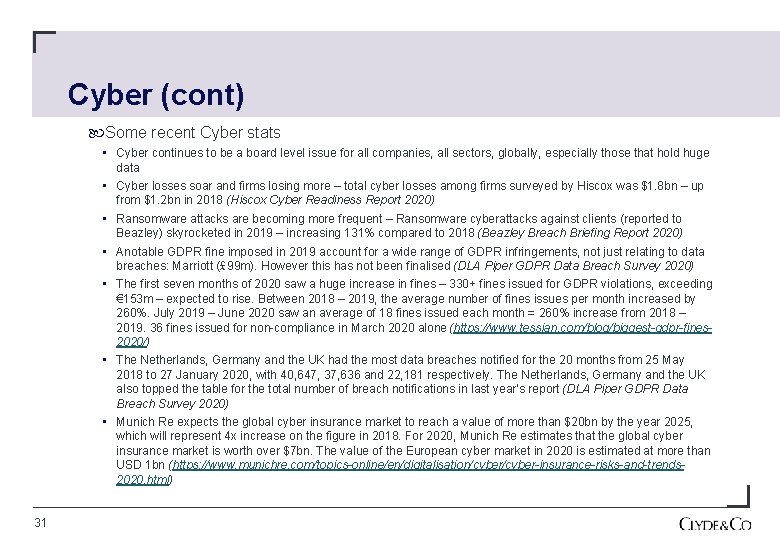 Cyber (cont) Some recent Cyber stats • Cyber continues to be a board level
