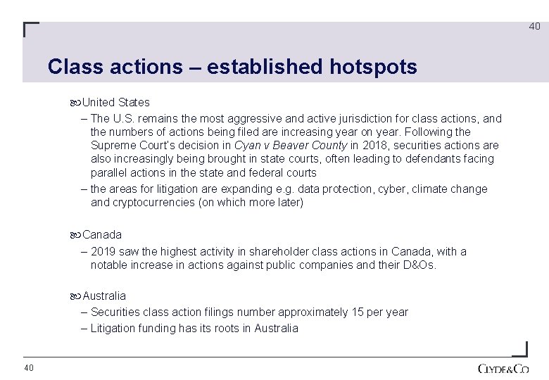 40 Class actions – established hotspots United States – The U. S. remains the