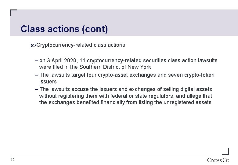 Class actions (cont) Cryptocurrency-related class actions – on 3 April 2020, 11 cryptocurrency-related securities