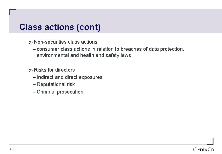 Class actions (cont) Non-securities class actions – consumer class actions in relation to breaches
