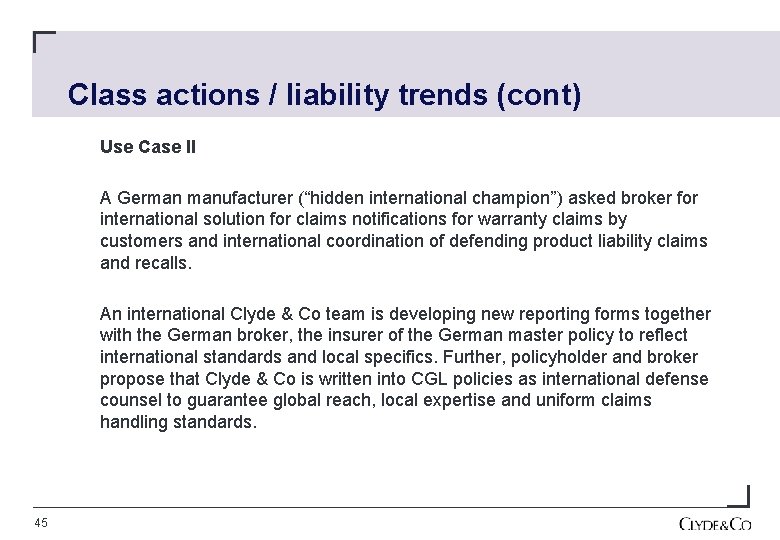 Class actions / liability trends (cont) Use Case II A German manufacturer (“hidden international