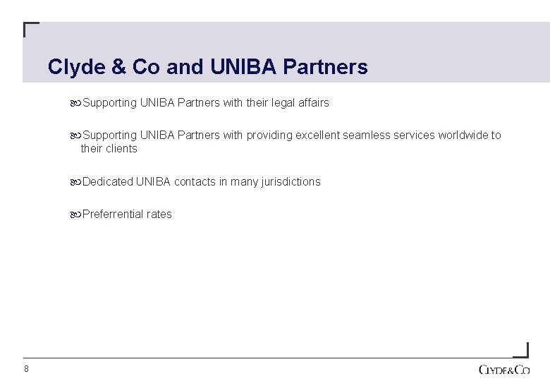 Clyde & Co and UNIBA Partners Supporting UNIBA Partners with their legal affairs Supporting