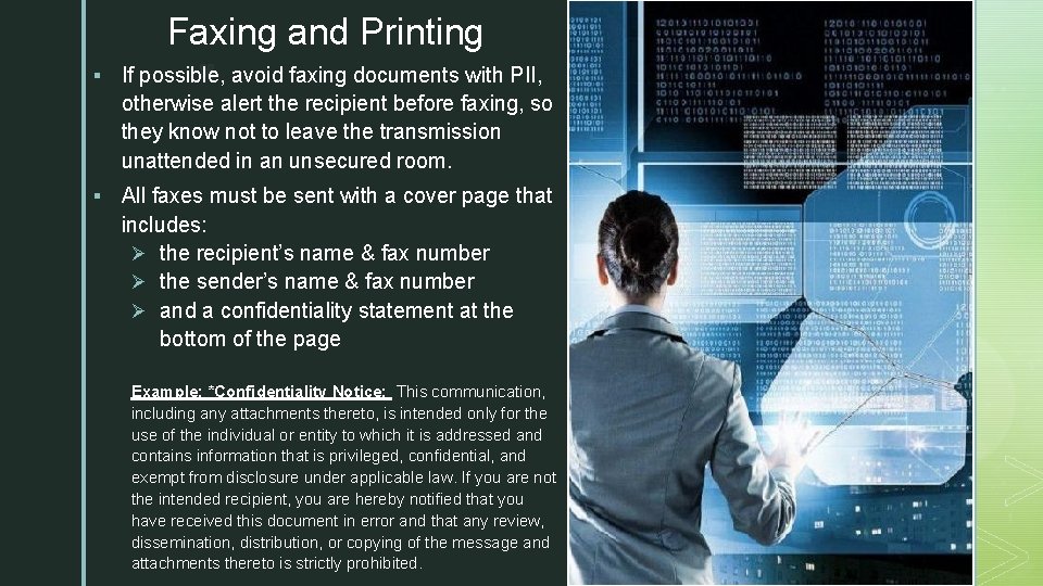 Faxing and Printing § z avoid faxing documents with PII, If possible, otherwise alert Faxing and Printing § z avoid faxing documents with PII, If possible, otherwise alert
