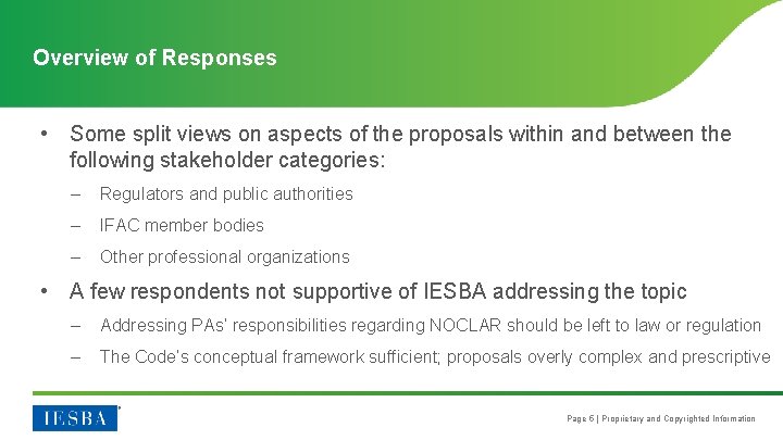 Overview of Responses • Some split views on aspects of the proposals within and