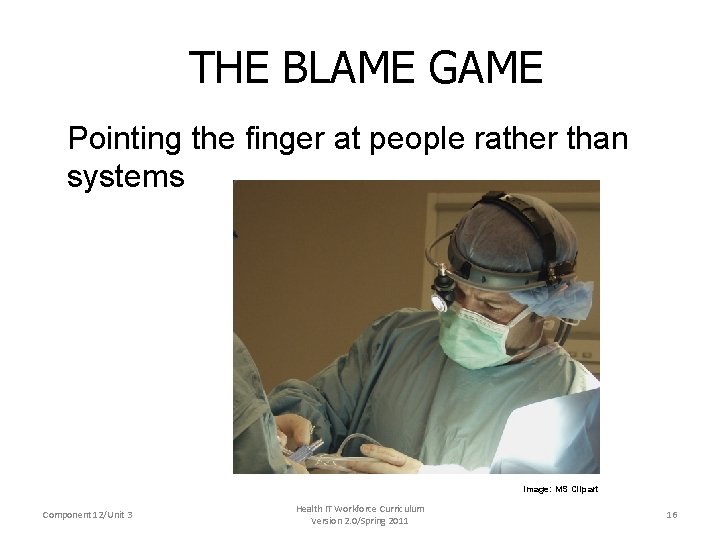 THE BLAME GAME Pointing the finger at people rather than systems Image: MS Clipart