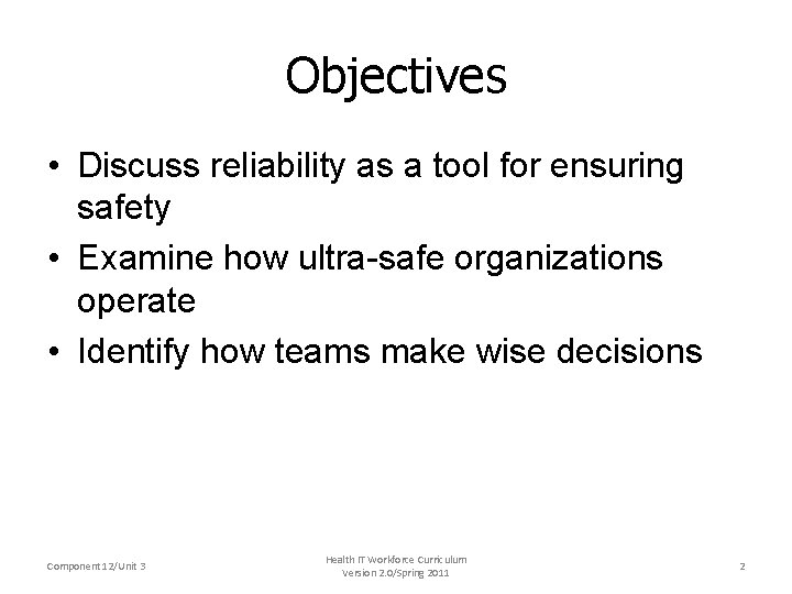 Objectives • Discuss reliability as a tool for ensuring safety • Examine how ultra-safe