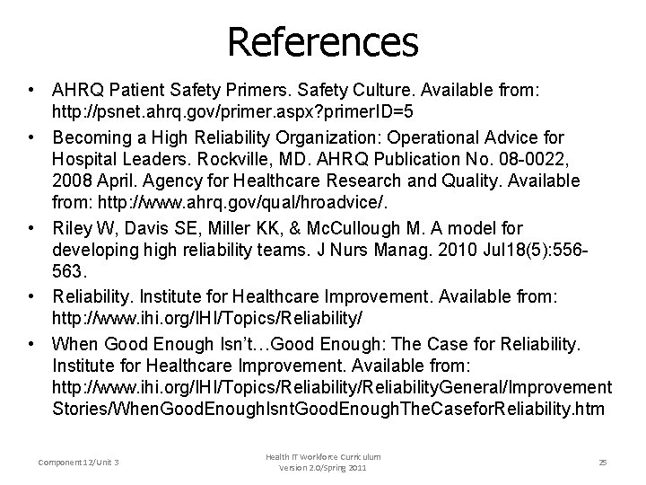 References • AHRQ Patient Safety Primers. Safety Culture. Available from: http: //psnet. ahrq. gov/primer.