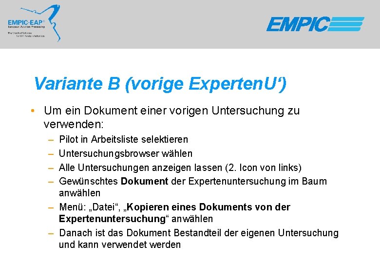 Variante B (vorige Experten. U‘) • Um ein Dokument einer vorigen Untersuchung zu verwenden: