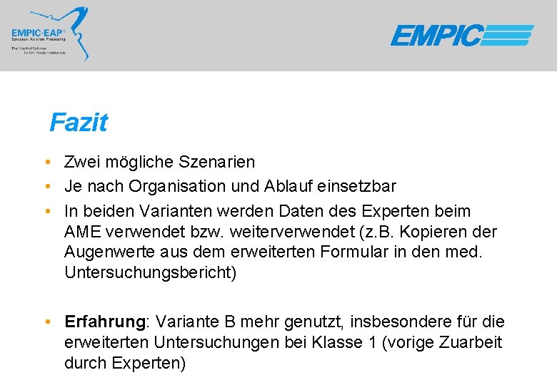 Fazit • Zwei mögliche Szenarien • Je nach Organisation und Ablauf einsetzbar • In