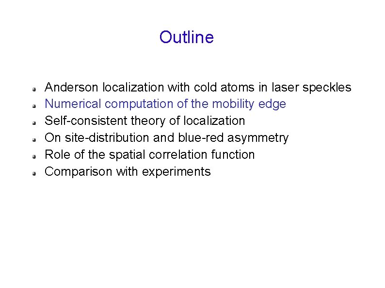 Outline Anderson localization with cold atoms in laser speckles Numerical computation of the mobility
