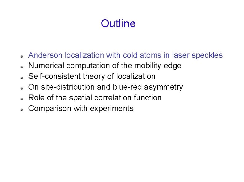 Outline Anderson localization with cold atoms in laser speckles Numerical computation of the mobility