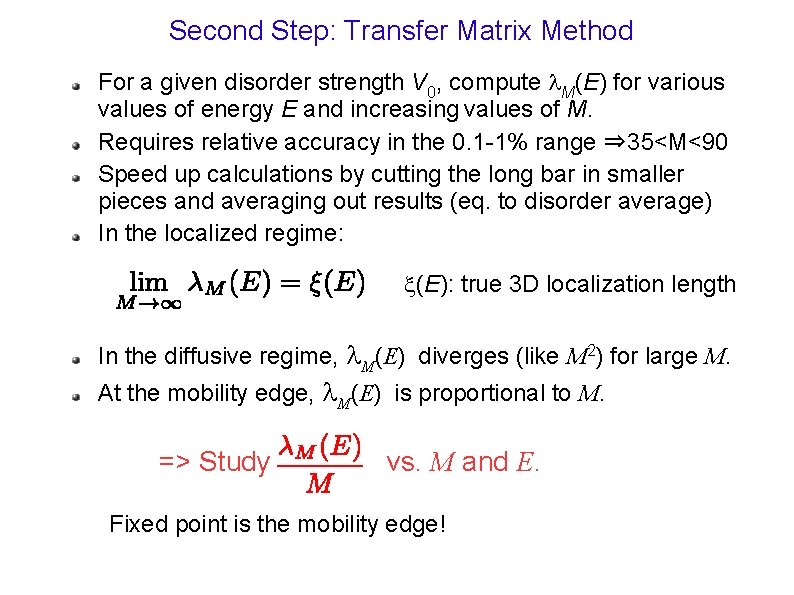Second Step: Transfer Matrix Method For a given disorder strength V 0, compute l.