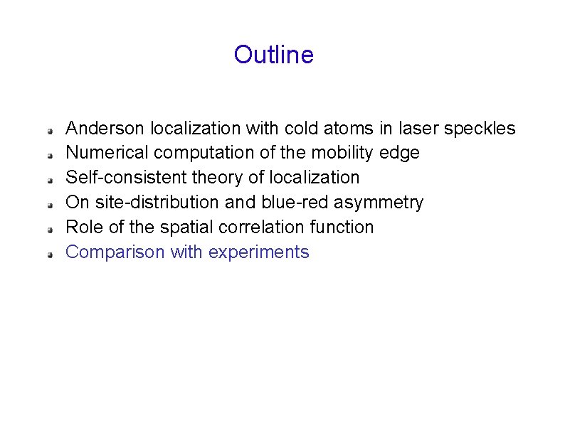 Outline Anderson localization with cold atoms in laser speckles Numerical computation of the mobility