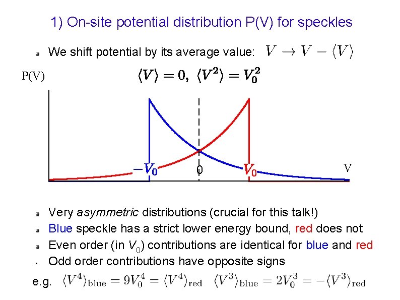 1) On-site potential distribution P(V) for speckles We shift potential by its average value: