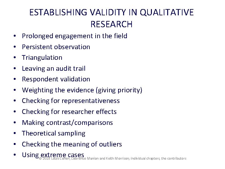 ESTABLISHING VALIDITY IN QUALITATIVE RESEARCH • • • Prolonged engagement in the field Persistent